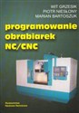 Programowanie obrabiarek NC/CNC - Wit Grzesik, Piotr Niesłony, Marian Bartoszuk
