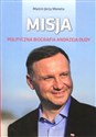 Misja Polityczna biografia Andrzeja Dudy - Marcin Jerzy Moneta