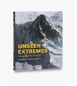 Unseen Extremes Mapping the World's Greatest Mountains - Stefan Dech, Reinhold Messner, Nils Sparwasser