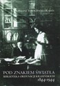 Pod znakiem światła Biblioteka ordynacji Krasińskich 1844-1944 - Halina Tchórzewska-Kabata