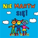 Nie martw się! - Parr Todd