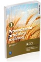 Prowadzenie produkcji roślinnej R.3.1. Podręcznik do nauki zawodu technik rolnik technik agrobiznesu rolnik Część 1 Szkoła ponadgimnazjalna