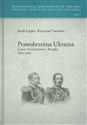 Prawobrzeżna Ukraina Czasy Annienkowa i Bezaka (1864-1868) Depolonizacja Ziem Zabranych (1964-1914) Koncepcje – Mechanizmy decyzyjne – Realizacja tom 2