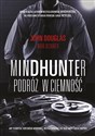 Mindhunter Podróż w ciemność - John Douglas, Mark Olshaker