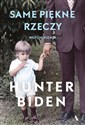 Same piękne rzeczy - Hunter Biden