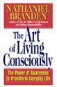 The Art of Living Consciously: The Power of Awareness to Transform Everyday Life 