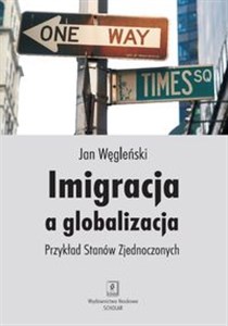 Imigracja a globalizacja Przykład Stanów Zjednoczonych