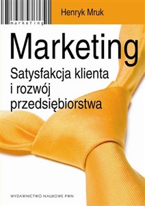 Marketing Satysfakcja klienta i rozwój przedsiębiorstwa.