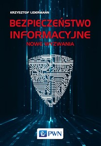 Bezpieczeństwo informacyjne Nowe wyzwania