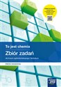 To jest chemia Zbiór zadań Zakres rozszerzony Liceum Technikum - Stanisław Banaszkiewicz, Karol Dudek-Różycki, Kinga Gnerowicz-Siudak, Magdalena Kołodziejska