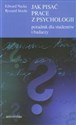 Jak pisać prace z psychologii Poradnik dla studentów i badaczy