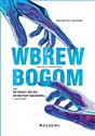 Wbrew bogom, czyli od magii i religii do metody naukowej... i z powrotem