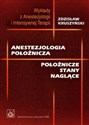 Anestezjologia położnicza. Położnicze stany naglące - Zdzisław Kruszyński
