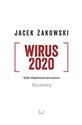 Wirus 2020 Tylko niepewność jest pewna. Rozmowy - Jacek Żakowski