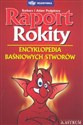 Raport Rokity Encyklopedia baśniowych stworów