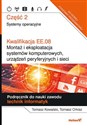 Kwalifikacja EE.08. Montaż i eksploatacja systemów komputerowych urządzeń peryferyjnych i sieci Część 2 Systemy operacyjne Podręcznik do nauki zawodu technik informatyk.  eBook