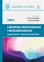 Logopedia przedszkolna i wczesnoszkolna Tom 2 Diagnozowanie i terapia zaburzeń mowy