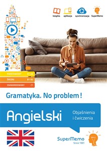 Gramatyka. No problem! Angielski. Objaśnienia i ćwiczenia (poziom podstawowy A1-A2, średni B1-B2 i z