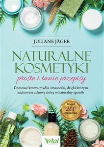 Naturalne kosmetyki proste i tanie przepisy  - Księgarnia UK