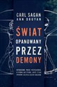 Świat opanowany przez demony. Nauka jako światło w mroku - Carl Sagan, Ann Druyan