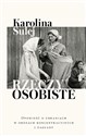 Rzeczy osobiste Opowieść o ubraniach w obozach koncentracyjnych i zagłady