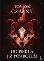 Do piekła i z powrotem - Tomasz Czarny