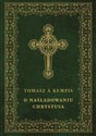 O naśladowaniu Chrystusa - Tomasz A. Kempis