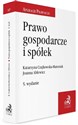 Prawo gospodarcze i spółek - Joanna Ablewicz, Katarzyna Czajkowska-Matosiuk