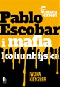 Pablo Escobar i mafia kolumbijska - Iwona Kienzler