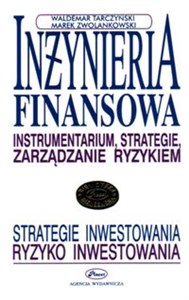 Inżynieria finansowa Instrumentarium, strategie, zarządzanie ryzykiem