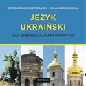 CD MP3 Język ukraiński dla średniozaawansowanych - Bożena Zinkiewicz-Tomanek, Oksana Baraniwska