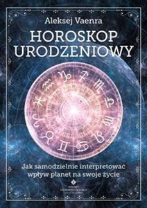 Horoskop urodzeniowy Jak samodzielnie interpretować wpływ planet na swoje życie