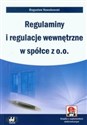 Regulaminy i regulacje wewnętrzne w spółce z o.o.