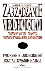 Zarządzanie nieruchomościami Podstawy wiedzy i praktyki gospodarowania nieruchomościami