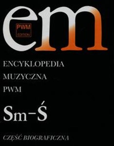 Encyklopedia Muzyczna PWM Część biograficzna Tom 10 Sm-Ś - Księgarnia Niemcy (DE)