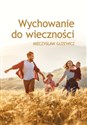 Wychowanie do wieczności 