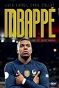 Kylian Mbappe Nie do zatrzymania - Luca Caioli, Cyril Collot