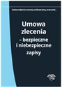 Umowa zlecenia Bezpieczne i niebezpieczne zapisy - Katarzyna Wrońska-Zblewska, Adrianna Jasińska-Cichoń, Marek Rotkiewicz