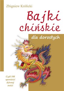 Bajki chińskie dla dorosłych Czyli 108 opowieści dziwnej treści - Księgarnia UK