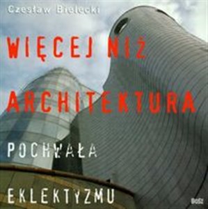 Więcej niż architektura Pochwała eklektyzmu