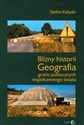 Blizny historii Geografia granic politycznych współczesnego świata - Stefan Kałuski