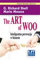 The Art of Woo Inteligentna perswazja w biznesie