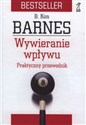 Wywieranie wpływu Praktyczny przewodnik - Barnes Kim