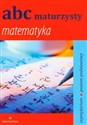 ABC maturzysty Matematyka repetytorium Szkoła ponadgimnazjalna