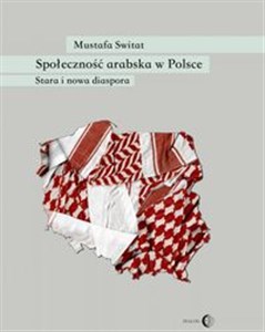 Społeczność arabska w Polsce Stara i nowa diaspora - Księgarnia Niemcy (DE)