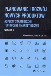 Planowanie i rozwój nowych produktów 
Aspekty strategiczne i marketingowe