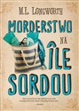 Verlaque i Bonnet na tropie Tom 4 Morderstwo na Ile Sordou - M.L. Longworth