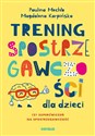 Trening spostrzegawczości dla dzieci - Paulina Mechło, Magdalena Karpińska