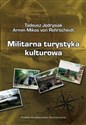Militarna turystyka kulturowa - Tadeusz Jędrysiak, Armin Mikos Rohrscheidt