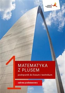 Matematyka z plusem 1 Podręcznik Zakres podstawowy Liceum i technikum - Księgarnia UK